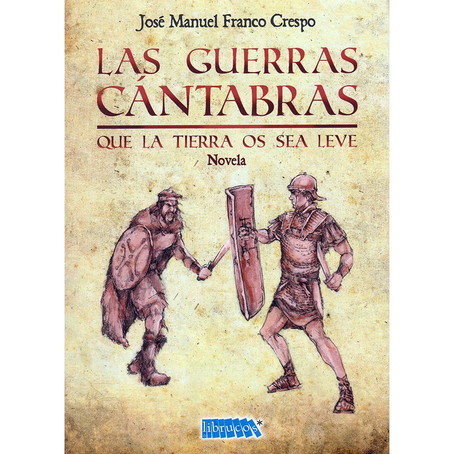 Libro: Las guerras cántabras. Que la tierra os sea leve